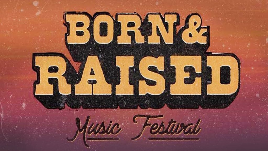 Born And Raised Festival